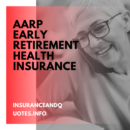 AARP Early Retirement Health Insurance