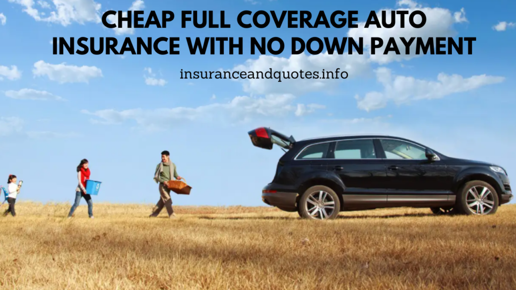 Cheap Full Coverage Auto Insurance With No Down Payment