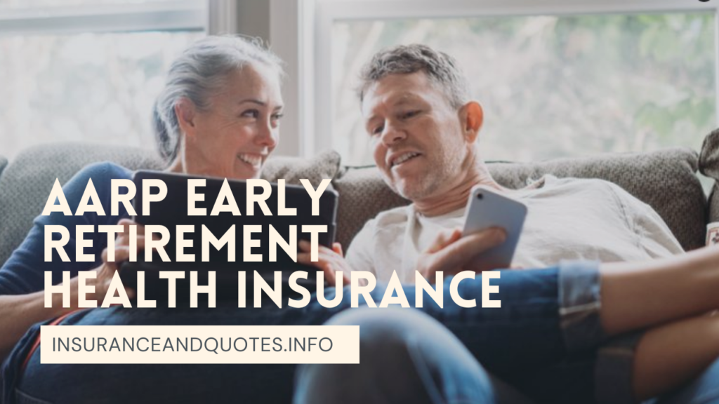 AARP Early Retirement Health Insurance