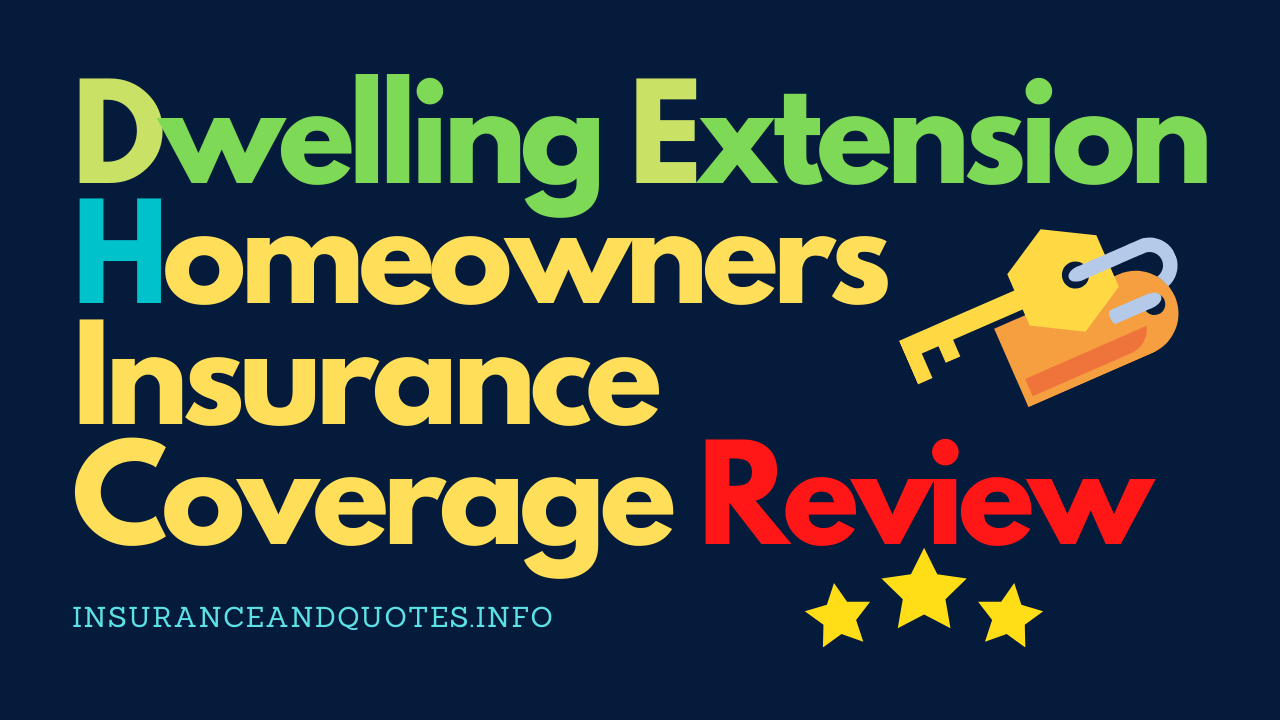 Dwelling Extension Homeowners Insurance Coverage Review